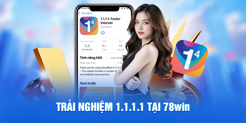 1.1.1.1 Là Gì? Công Cụ Vượt Chặn Web Hiệu Quả Tại 78WIN 4 Trải nghiệm 1.1.1.1 tại 78win